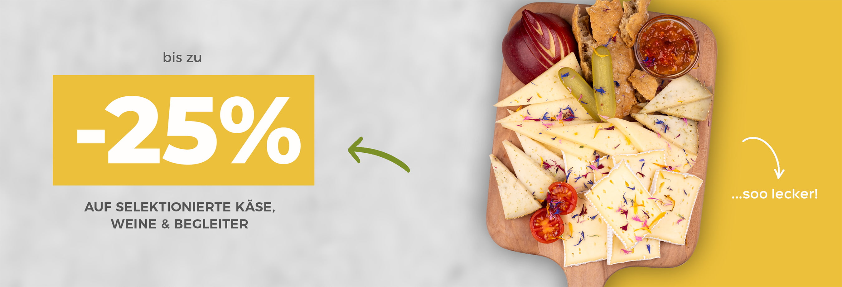 – 25 % auf Käse & seine Begleitung